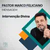 Pastor Marco Feliciano - Intervenção Divina